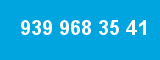 939 968 35 41